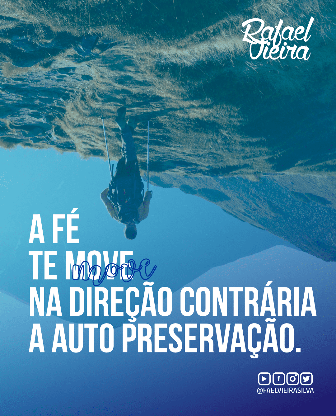 A fé te move em direção contrária a auto preservação.